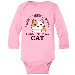 I Don't Need Therapy I Just Need My Cat Cute Baby Long Sleeve Bodysuit