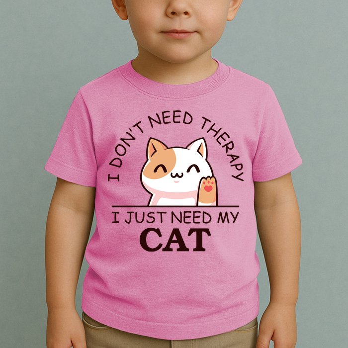 I Don't Need Therapy I Just Need My Cat Cute Toddler T-Shirt