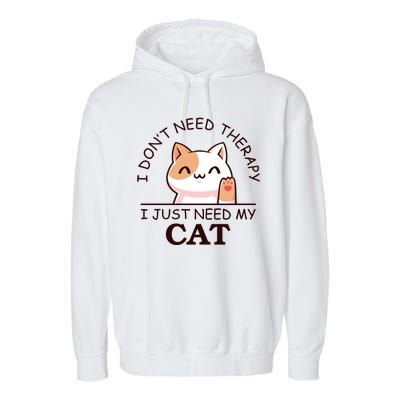 I Don't Need Therapy I Just Need My Cat Cute Garment-Dyed Fleece Hoodie