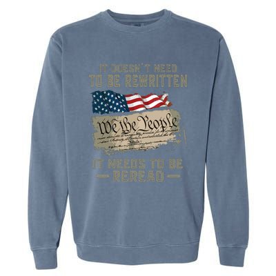 It Doesnt Need To Be Rewritten It Needs To Be Reread Garment-Dyed Sweatshirt