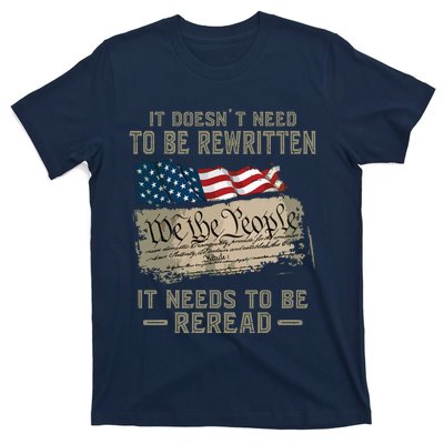 It Doesnt Need To Be Rewritten It Needs To Be Reread T-Shirt