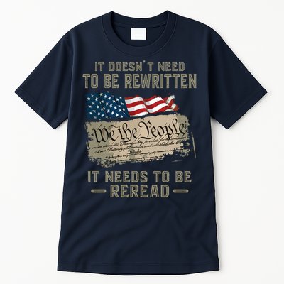 It Doesnt Need To Be Rewritten It Needs To Be Reread Tall T-Shirt