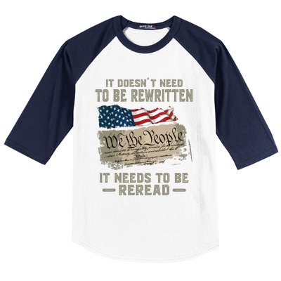 It Doesnt Need To Be Rewritten It Needs To Be Reread Baseball Sleeve Shirt