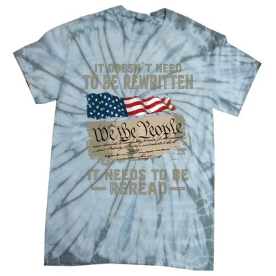 It Doesnt Need To Be Rewritten It Needs To Be Reread Tie-Dye T-Shirt