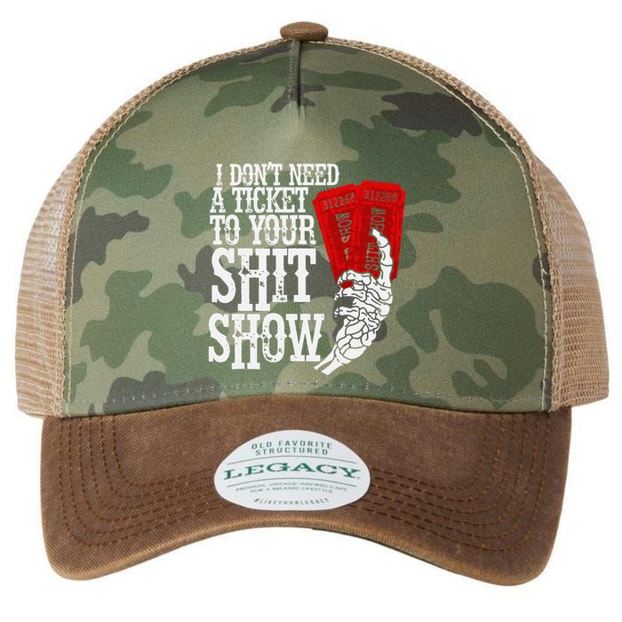 I DonT Need A Ticket To Your Shit Show Legacy Tie Dye Trucker Hat