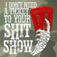 I DonT Need A Ticket To Your Shit Show Legacy Tie Dye Trucker Hat
