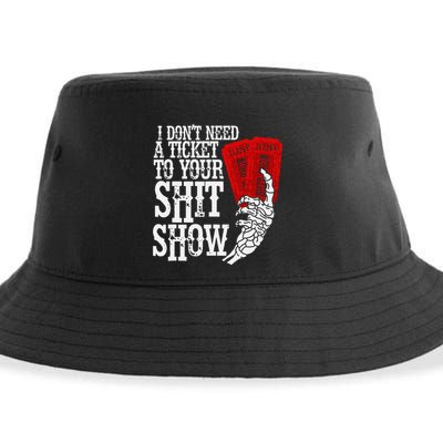 I DonT Need A Ticket To Your Shit Show Sustainable Bucket Hat
