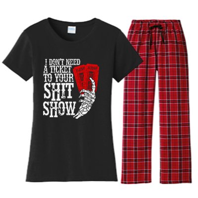 I DonT Need A Ticket To Your Shit Show Women's Flannel Pajama Set