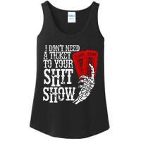 I DonT Need A Ticket To Your Shit Show Ladies Essential Tank