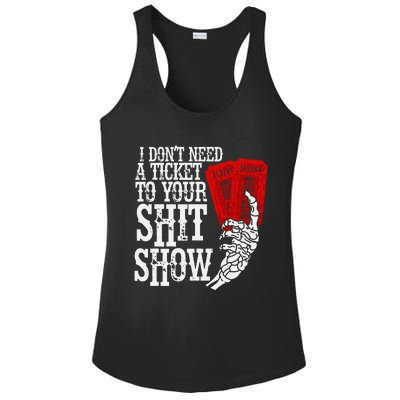 I DonT Need A Ticket To Your Shit Show Ladies PosiCharge Competitor Racerback Tank