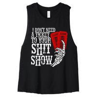 I DonT Need A Ticket To Your Shit Show Women's Racerback Cropped Tank