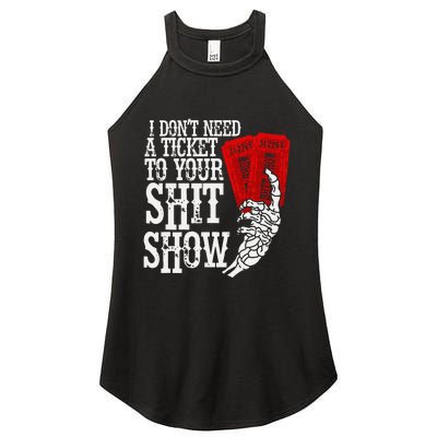 I DonT Need A Ticket To Your Shit Show Women's Perfect Tri Rocker Tank