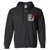 I DonT Need A Ticket To Your Shit Show Full Zip Hoodie