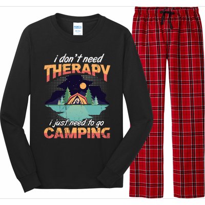 I Don`t Need Therapy I Just Need To Go Camping Family Gift Long Sleeve Pajama Set