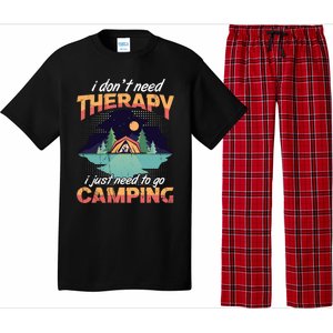 I Don`t Need Therapy I Just Need To Go Camping Family Gift Pajama Set