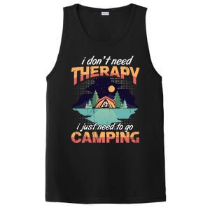 I Don`t Need Therapy I Just Need To Go Camping Family Gift PosiCharge Competitor Tank