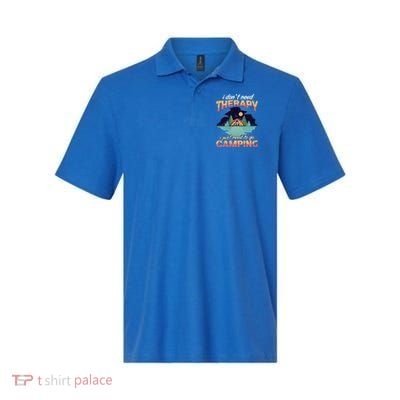 I Don`t Need Therapy I Just Need To Go Camping Family Gift Polo