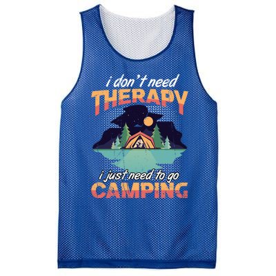 I Don`t Need Therapy I Just Need To Go Camping Family Gift Mesh Reversible Basketball Jersey Tank