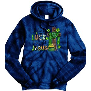 I Don't Need Lucky I Got Jesus St Patrick’s Day Leopard Patty's Day God Tie Dye Hoodie