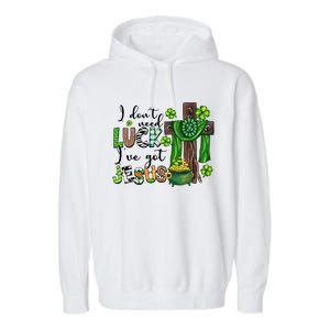 I Don't Need Lucky I Got Jesus St Patrick’s Day Leopard Patty's Day God Garment-Dyed Fleece Hoodie