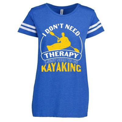 I Don't Need Therapy I Just Need To Go Kayaking Enza Ladies Jersey Football T-Shirt