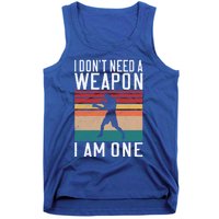 I Dont Need A Weapon I Am One Mixed Martial Arts Gift Tank Top