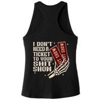 I DonT Need A Ticket To Your Shit Show (2 Sided) High Road Ladies PosiCharge Tri-Blend Wicking Tank