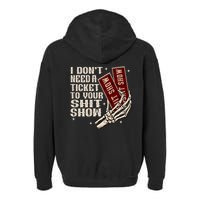 I DonT Need A Ticket To Your Shit Show (2 Sided) High Road Garment-Dyed Fleece Hoodie