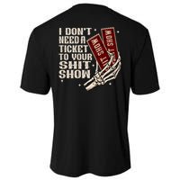 I DonT Need A Ticket To Your Shit Show (2 Sided) High Road Performance Shirt