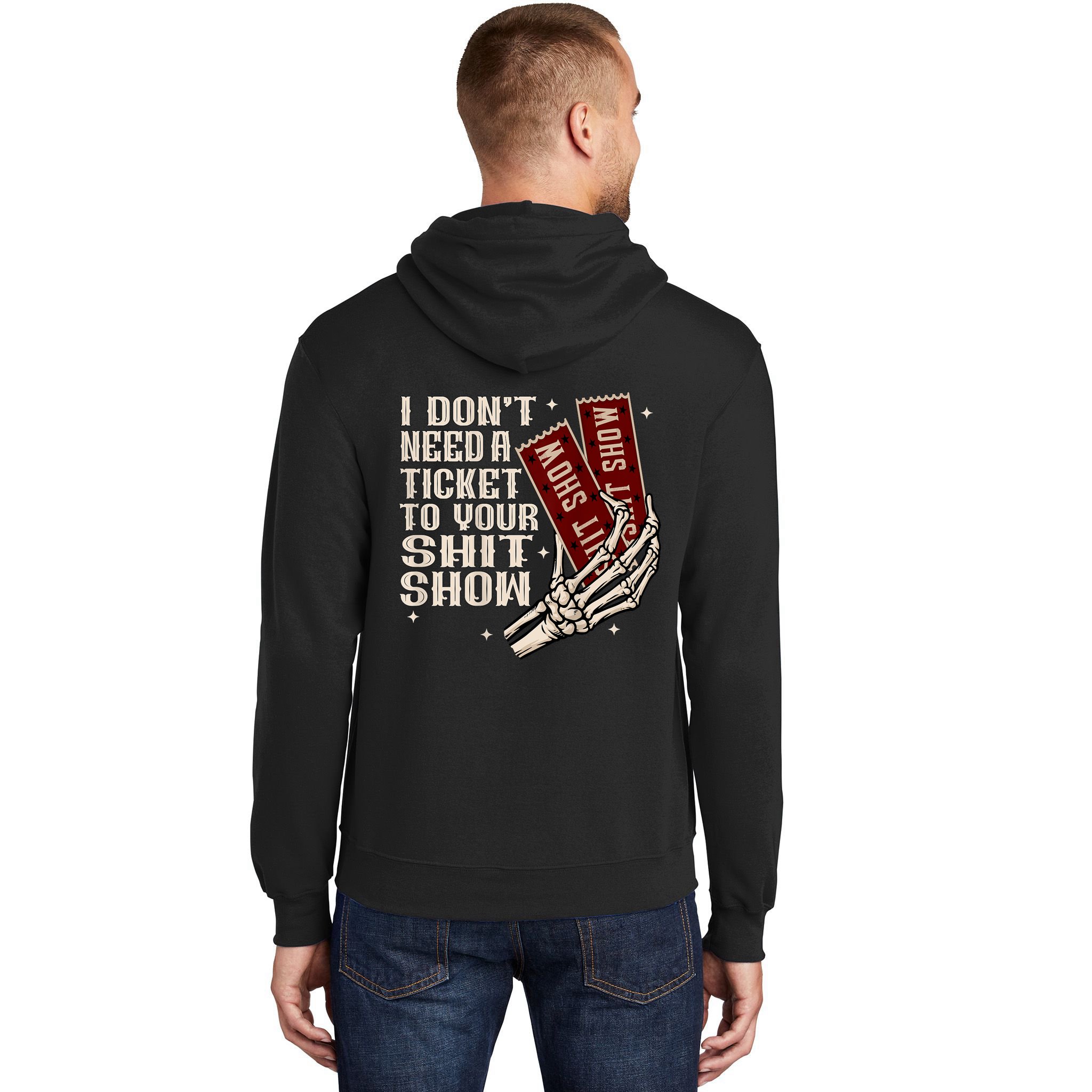 I DonT Need A Ticket To Your Shit Show (2 Sided) High Road Hoodie