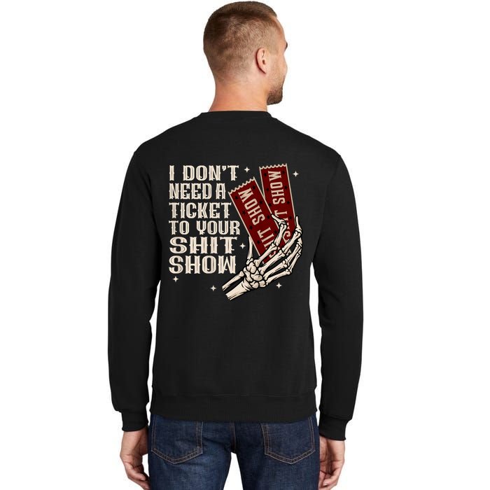 I DonT Need A Ticket To Your Shit Show (2 Sided) High Road Sweatshirt