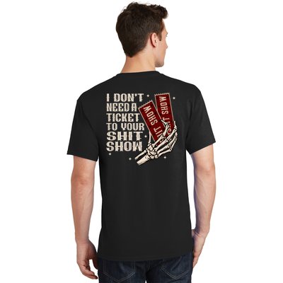 I DonT Need A Ticket To Your Shit Show (2 Sided) High Road T-Shirt