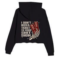 I DonT Need A Ticket To Your Shit Show (2 Sided) High Road Crop Fleece Hoodie