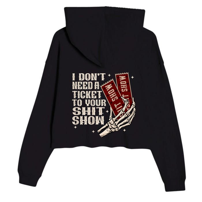 I DonT Need A Ticket To Your Shit Show (2 Sided) High Road Crop Fleece Hoodie