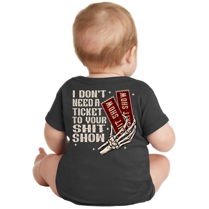 I DonT Need A Ticket To Your Shit Show (2 Sided) High Road Baby Bodysuit