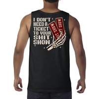 I DonT Need A Ticket To Your Shit Show (2 Sided) High Road Tank Top