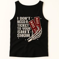 I DonT Need A Ticket To Your Shit Show (2 Sided) High Road Tank Top