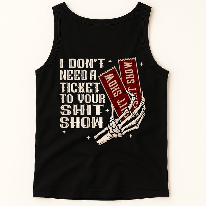 I DonT Need A Ticket To Your Shit Show (2 Sided) High Road Tank Top