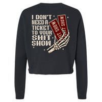 I DonT Need A Ticket To Your Shit Show (2 Sided) High Road Cropped Pullover Crew