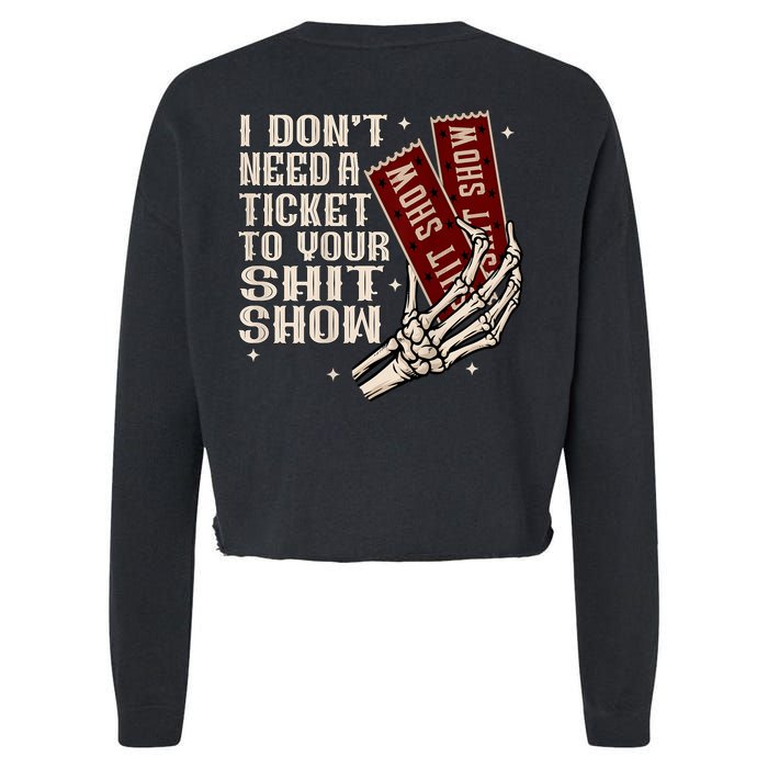 I DonT Need A Ticket To Your Shit Show (2 Sided) High Road Cropped Pullover Crew