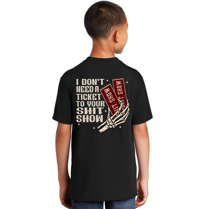 I DonT Need A Ticket To Your Shit Show (2 Sided) High Road Kids T-Shirt