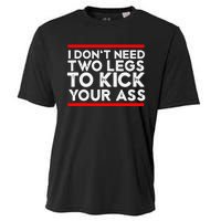 I Dont Need Two Legs To Kick Your Ass Leg Ampu Funny Humor Cooling Performance Crew T-Shirt