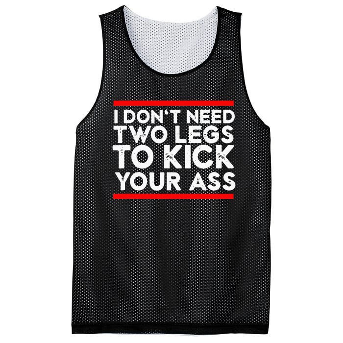 I Dont Need Two Legs To Kick Your Ass Leg Ampu Funny Humor Mesh Reversible Basketball Jersey Tank