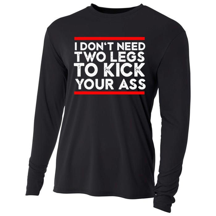 I Dont Need Two Legs To Kick Your Ass Leg Ampu Funny Humor Cooling Performance Long Sleeve Crew