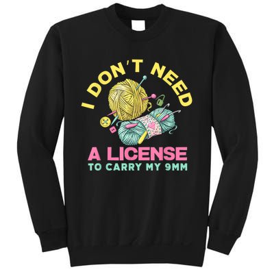 I Don't Need A License To Carry My 9mm Crocheting Lover Sweatshirt