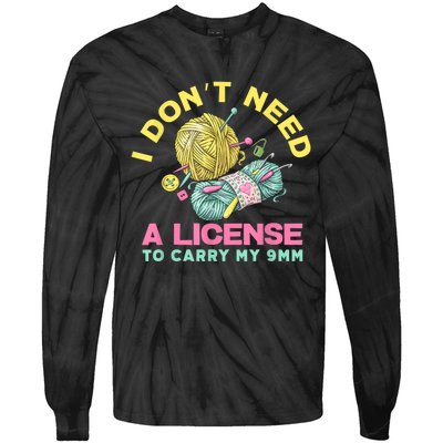 I Don't Need A License To Carry My 9mm Crocheting Lover Tie-Dye Long Sleeve Shirt