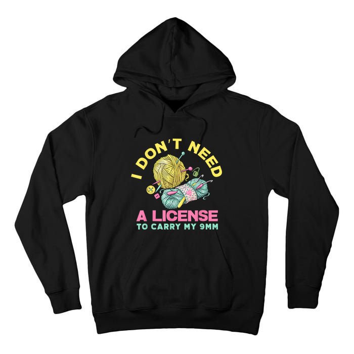 I Don't Need A License To Carry My 9mm Crocheting Lover Tall Hoodie