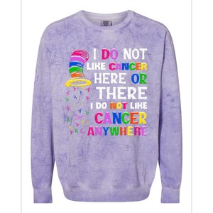 I Do Not Like Cancer Here Or There I Do Not Like Cancer Colorblast Crewneck Sweatshirt