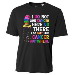 I Do Not Like Cancer Here Or There I Do Not Like Cancer Cooling Performance Crew T-Shirt