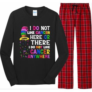 I Do Not Like Cancer Here Or There I Do Not Like Cancer Long Sleeve Pajama Set